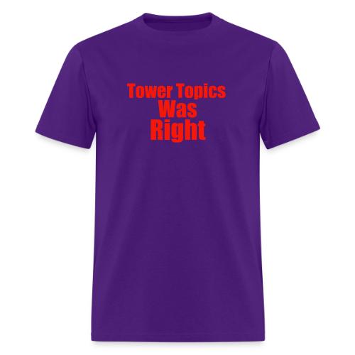 Tower Topics Was Right - Men's T-Shirt