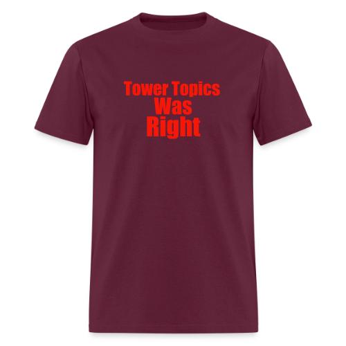 Tower Topics Was Right - Men's T-Shirt