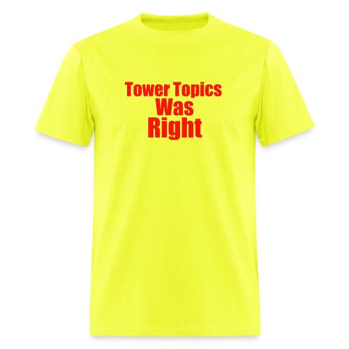 Tower Topics Was Right - Men's T-Shirt
