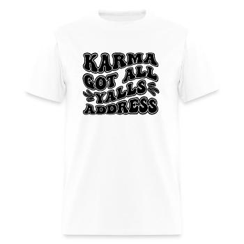 Karma got all y'all's address - Men's T-Shirt - white - Front - Jose (178cm)