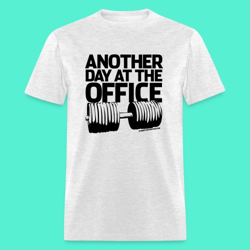 Another Day at the Office - Gym Motivation - Men's T-Shirt