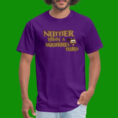 Nuttier Than A Squirrel Turd - Men's T-Shirt