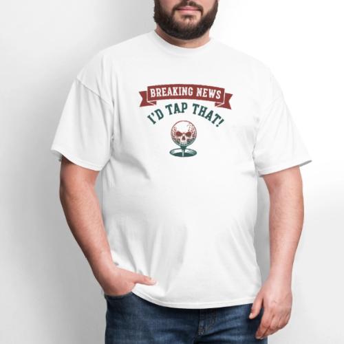 Golf Skull Tee: Breaking News I'd Tap That Humor - Men's T-Shirt