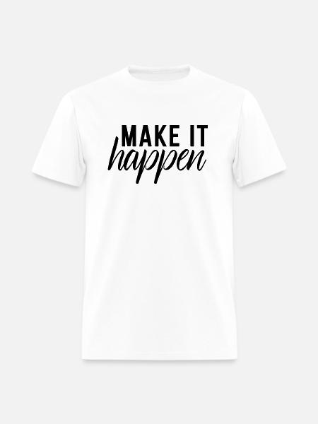 Make It Happen - Men's T-Shirt - white