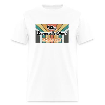 Why Zanesville, you ask? - Men's T-Shirt - white - Front - Jose (178cm)