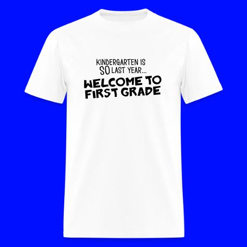 Welcome to First Grade Funny Teacher T-Shirt - Men's T-Shirt