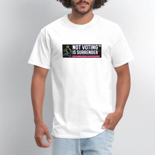 NOT VOTING IS SURRENDER - Men's T-Shirt