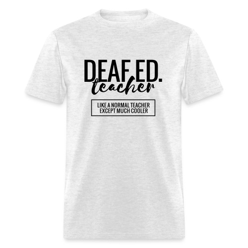 Cool Deaf Ed. Teacher Funny Teacher T-Shirt - Men's T-Shirt