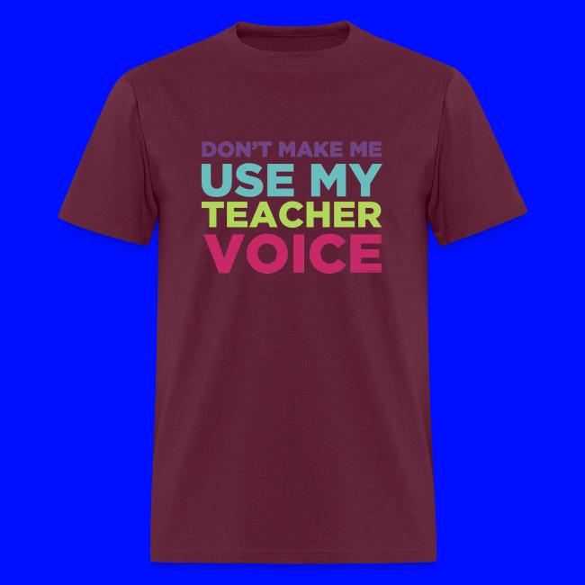 Don't Make Me Use My Teacher Voice
