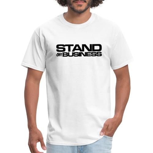 tshirt stand on business1 blk - Men's T-Shirt