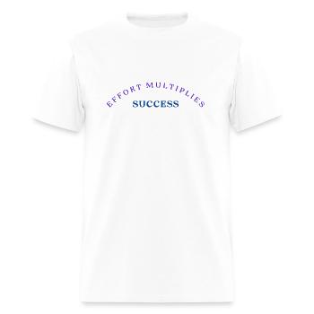 Effort multiplies success - Men's T-Shirt - white - Front - Jose (178cm)
