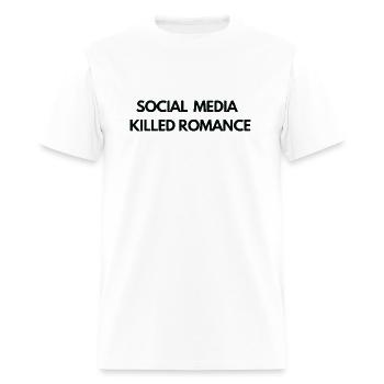 social media killed romance - Men's T-Shirt - white - Front - Jose (178cm)