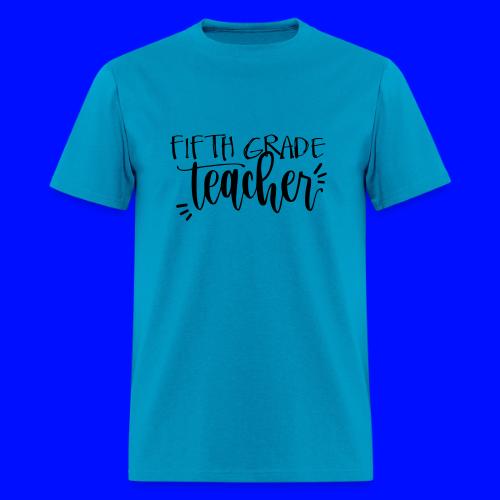 Fifth Grade Teacher T-Shirts - Men's T-Shirt