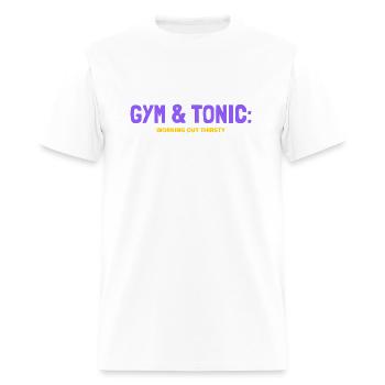 Gym & Tonic: Working Out Thirsty - Men's T-Shirt - white - Front - Jose (178cm)