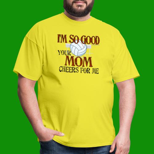 Volleyball Mom Cheers for Me - Men's T-Shirt
