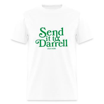 Send It To Darrell lala kent meaninig - Men's T-Shirt - white - Front - Jose (178cm)