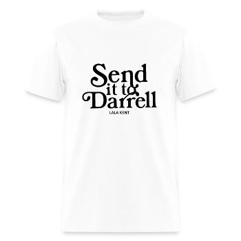 Send It To Darrell lala kent meaninig - Men's T-Shirt - white - Front - Jose (178cm)