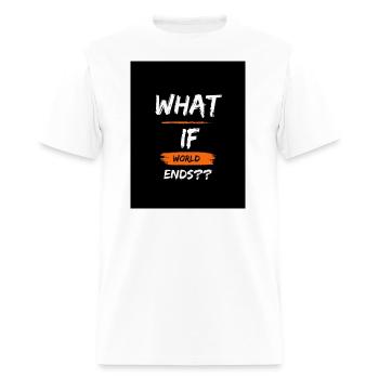 What If World Ends - Men's T-Shirt - white - Front - Jose (178cm)