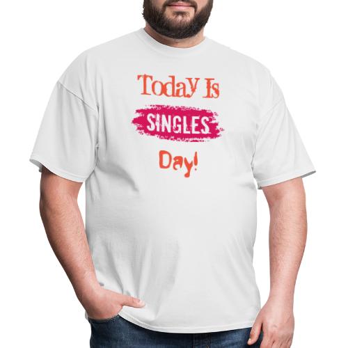 Today Is Singles day | Single Day T-shirt - Men's T-Shirt