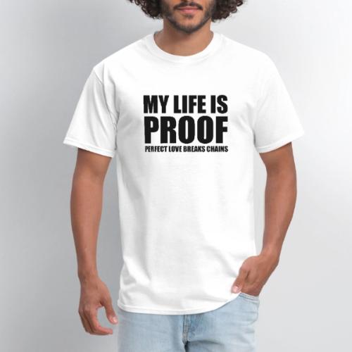 Proof: Perfect Love Breaks Chains - Men's T-Shirt