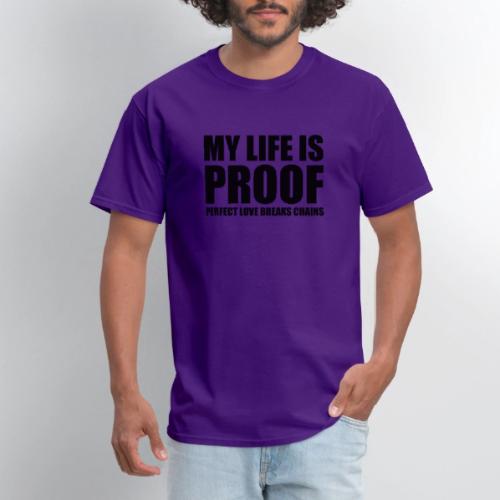 Proof: Perfect Love Breaks Chains - Men's T-Shirt