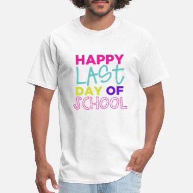 Happy Last Day of School Fun Teacher T-Shirts' Men's T-Shirt | Spreadshirt
