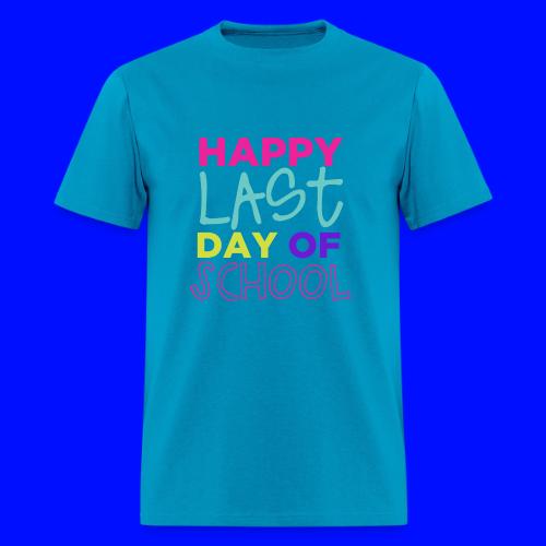 Happy Last Day of School Fun Teacher T-Shirts - Men's T-Shirt