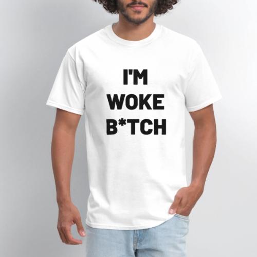 I'M WOKE B*TCH - Men's T-Shirt