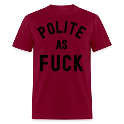 Polite As FUCK (in black letters) - Men's T-Shirt