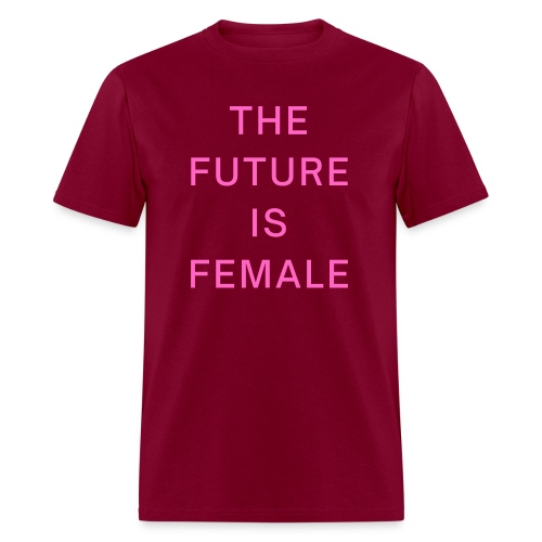 THE FUTURE IS FEMALE, Feminism Women Empowerment - Men's T-Shirt