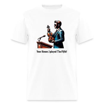 Funny Violinist Your Honor, I Played The Fifth! - Men's T-Shirt - white - Front - Jose (178cm)