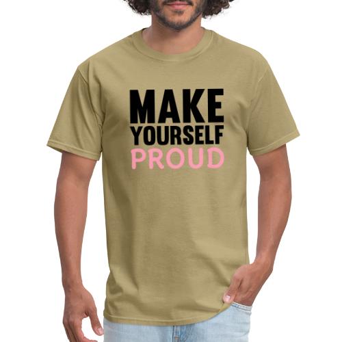 Make Yourself Proud - Men's T-Shirt