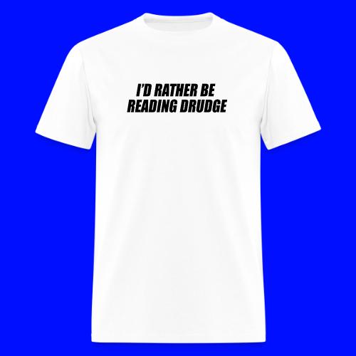 I'd rather be reading Drudge - Men's T-Shirt