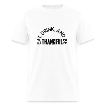 Eat, drink, and be trankfull - Men's T-Shirt - white - Front - Jose (178cm)