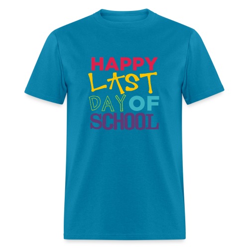 Bold Happy Last Day of School Teacher Shirts - Men's T-Shirt