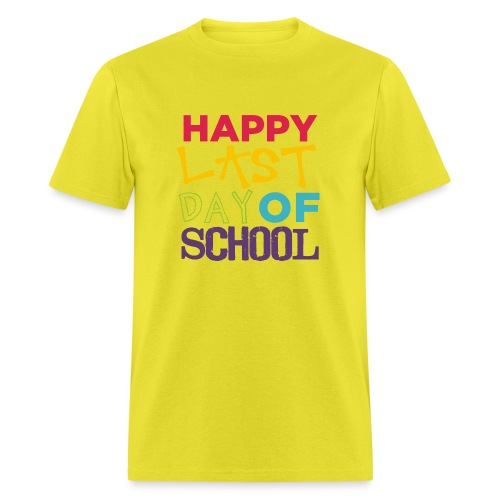 Bold Happy Last Day of School Teacher Shirts - Men's T-Shirt