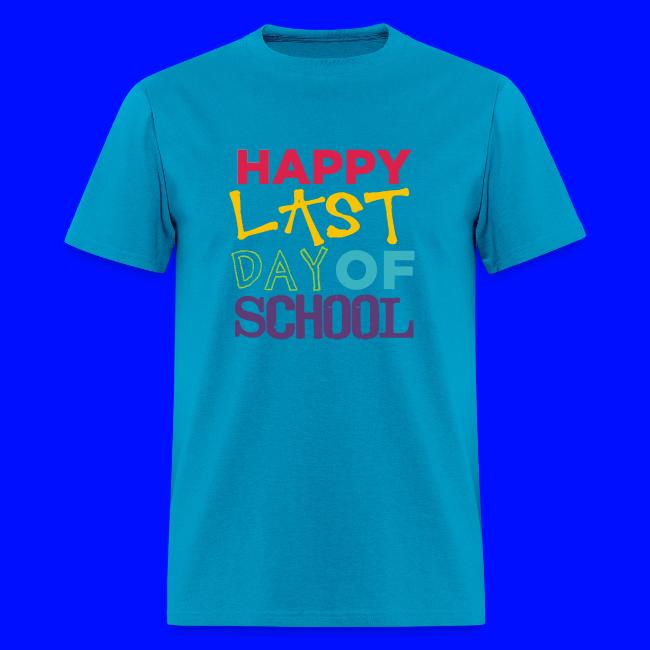 Bold Happy Last Day of School Teacher Shirts