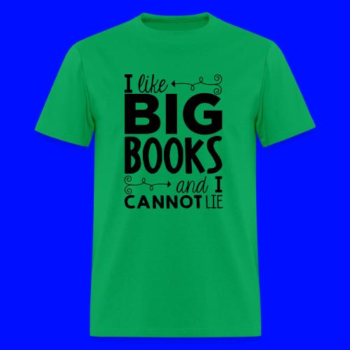 I Like Big Books Cannot Lie Funny Teacher T-Shirt - Men's T-Shirt