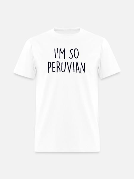 I'm so Peruvian Peru - Men's T-Shirt - white