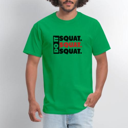 Do It. Squat.Squat.Squat - Men's T-Shirt
