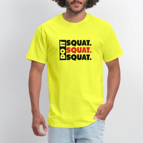 Do It. Squat.Squat.Squat - Men's T-Shirt