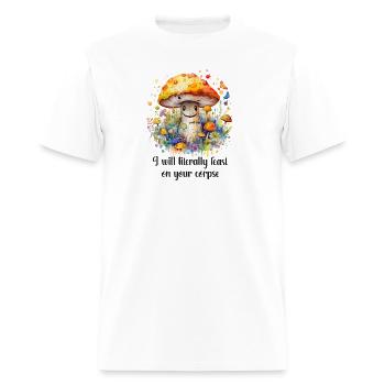 I will literally feast on your corpse - Men's T-Shirt - white - Front - Jose (178cm)