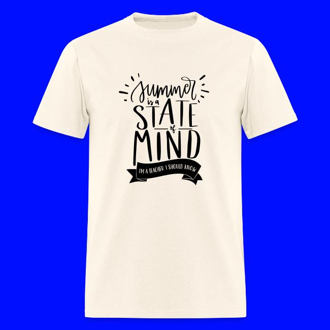 Summer is a State of Mind - Funny Teacher T-shirt