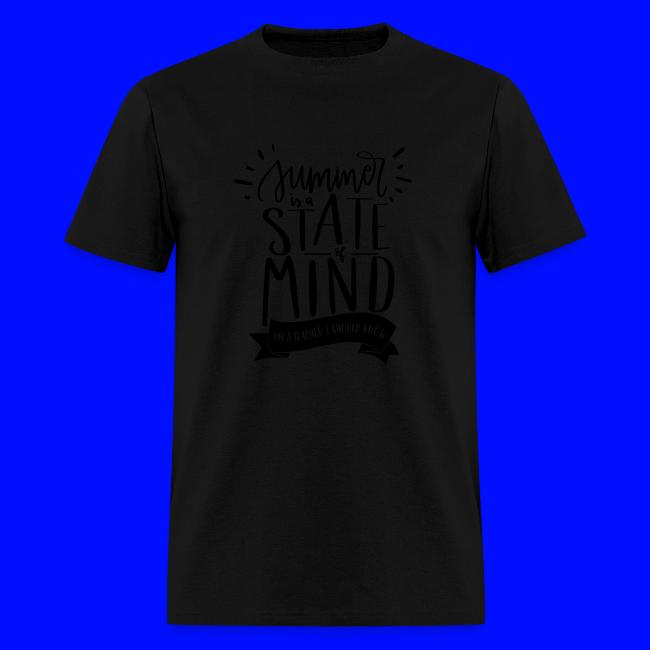 Summer is a State of Mind - Funny Teacher T-shirt