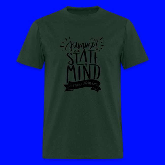 Summer is a State of Mind - Funny Teacher T-shirt