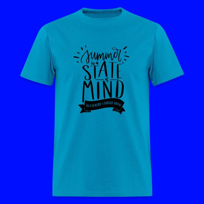 Summer is a State of Mind - Funny Teacher T-shirt
