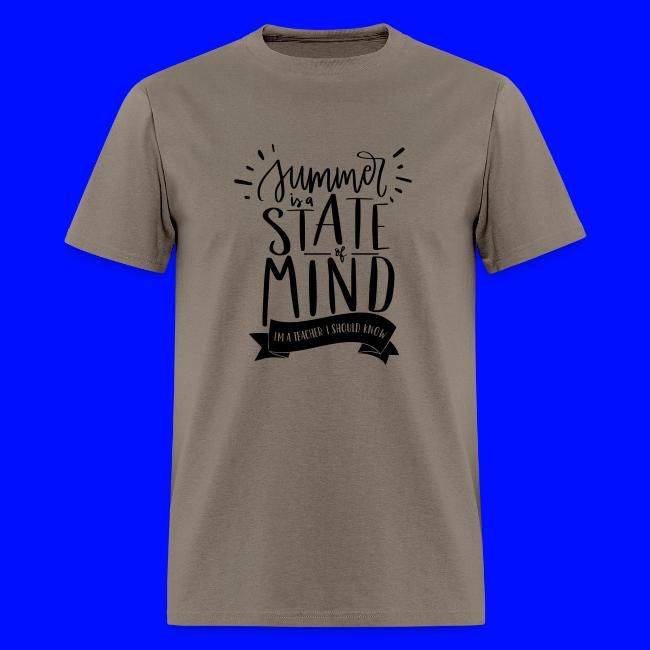 Summer is a State of Mind - Funny Teacher T-shirt