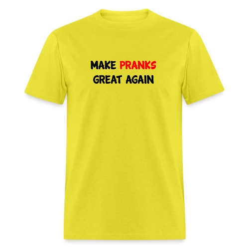 Make Pranks Great Again - Men's T-Shirt