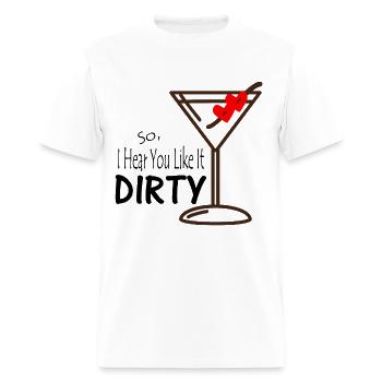 Martini Glass So I hear you Like it Dirty Valentin - Men's T-Shirt - white - Front - Jose (178cm)