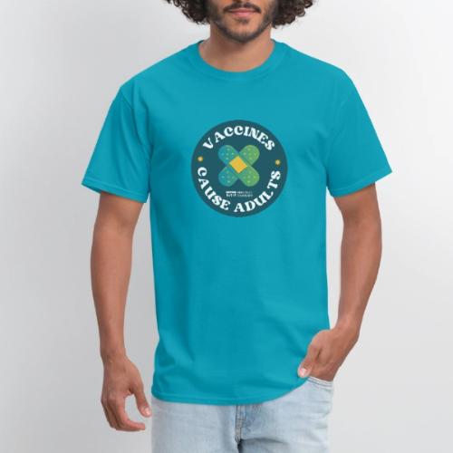 Vaccines Cause Adults_Bandage - Men's T-Shirt